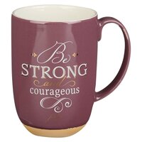 Ceramic Mug: Be Strong and Courageous, Deep Tourmaline Pink (444 Ml)