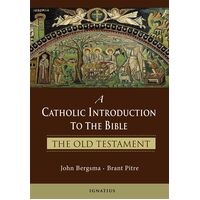 A Catholic Introduction to the Bible: The Old Testament