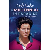 A Millennial in Paradise: Carlo Acutis