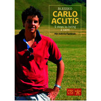 Blessed Carlo Acutis: Five Steps to Being a Saint