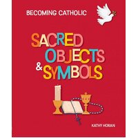 Sacred Objects & Symbols - Becoming Catholic