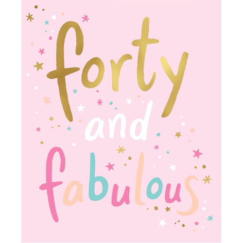 Card - Birthday Forty And Fabulous