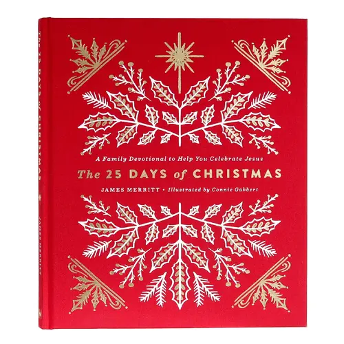 The 25 Days of Christmas: A Family Devotional to Help You Celebrate Jesus