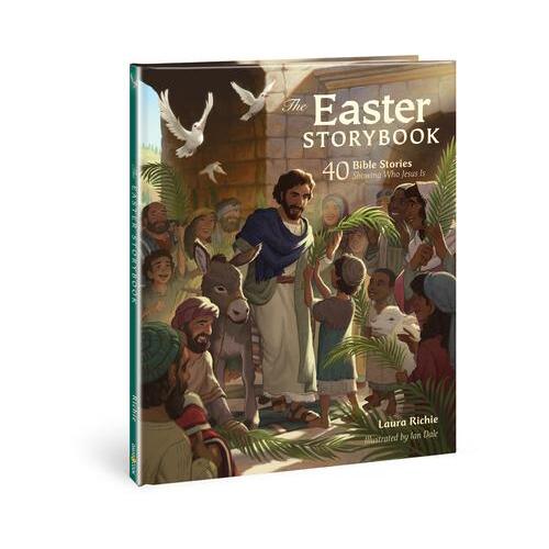 The Easter Storybook : 40 Bible Stories Showing Who Jesus Is