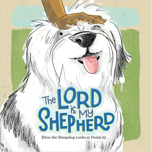 The Lord Is My Shepherd: Elton the Sheepdog Reads Psalm 23