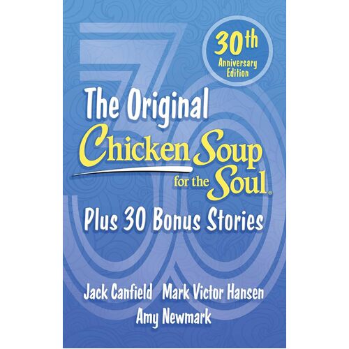 Chicken Soup For The Soul, The Original (30th Anniversary Ed)